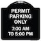 Signmission Permit Parking 7-00 Am to 5-00 Pm Heavy-Gauge Aluminum Architectural Sign, 18" x 18", BW-1818-23324 A-DES-BW-1818-23324 - alternate 1